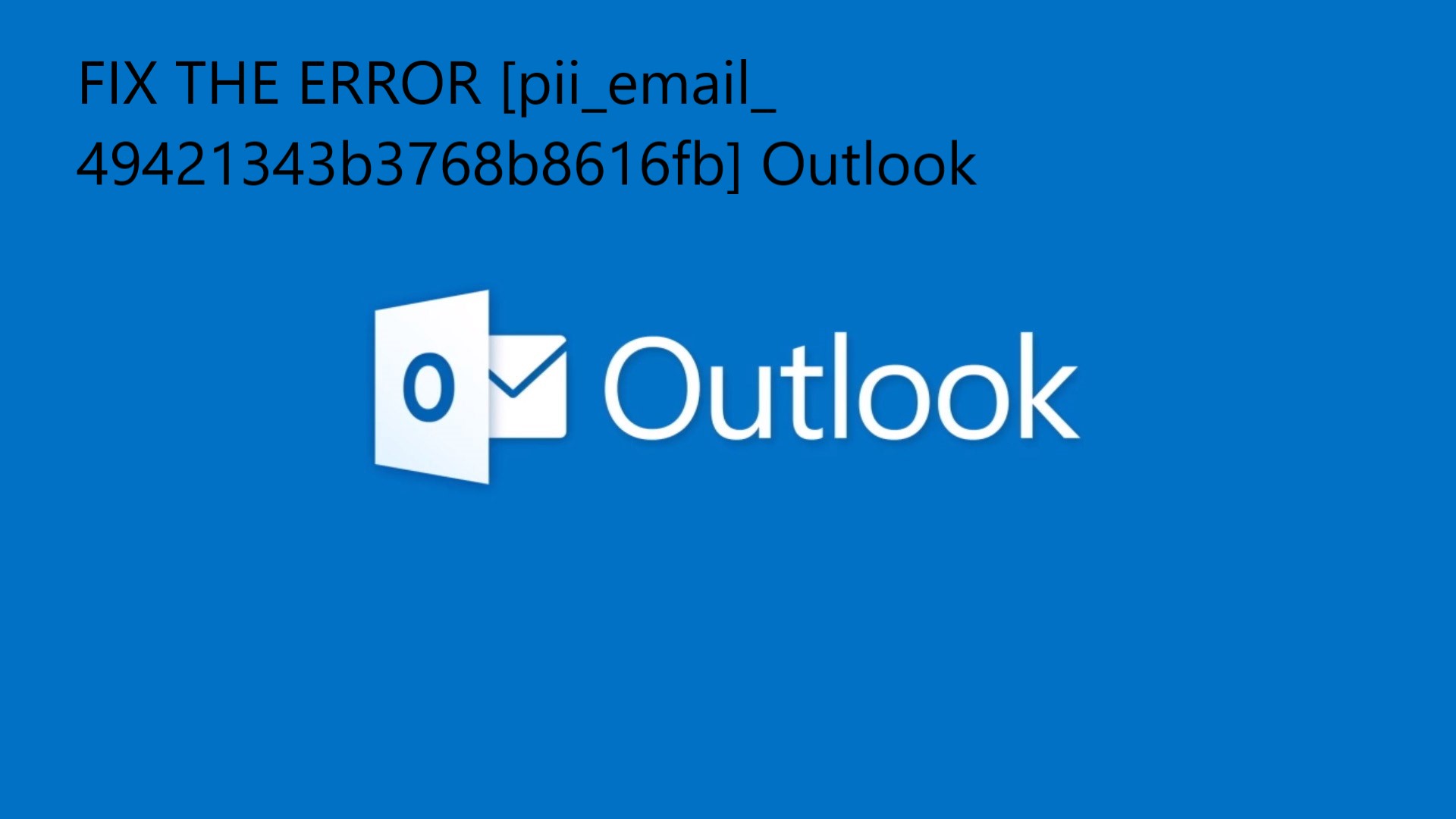 fix-the-error-pii-email-49421343b3768b8616fb-outlook